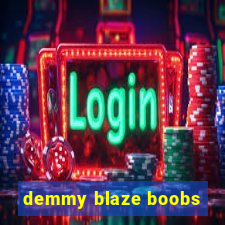 demmy blaze boobs